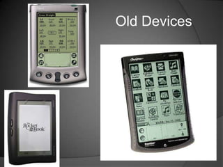 Old Devices
 