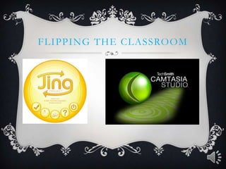 FLIPPING THE CLASSROOM
 
