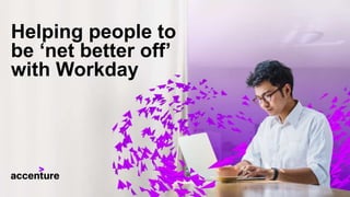 Helping people to
be ‘net better off’
with Workday
 