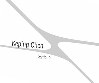 Keping Chen
Portfolio
 