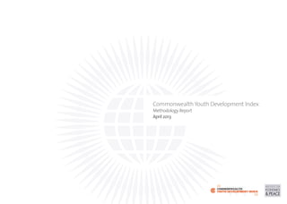 Commonwealth Youth Development Index 
Methodology Report 
April 2013 
 