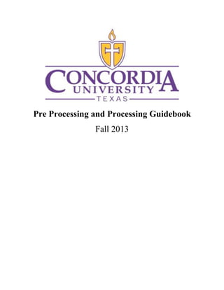 Pre Processing and Processing Guidebook
Fall 2013
 