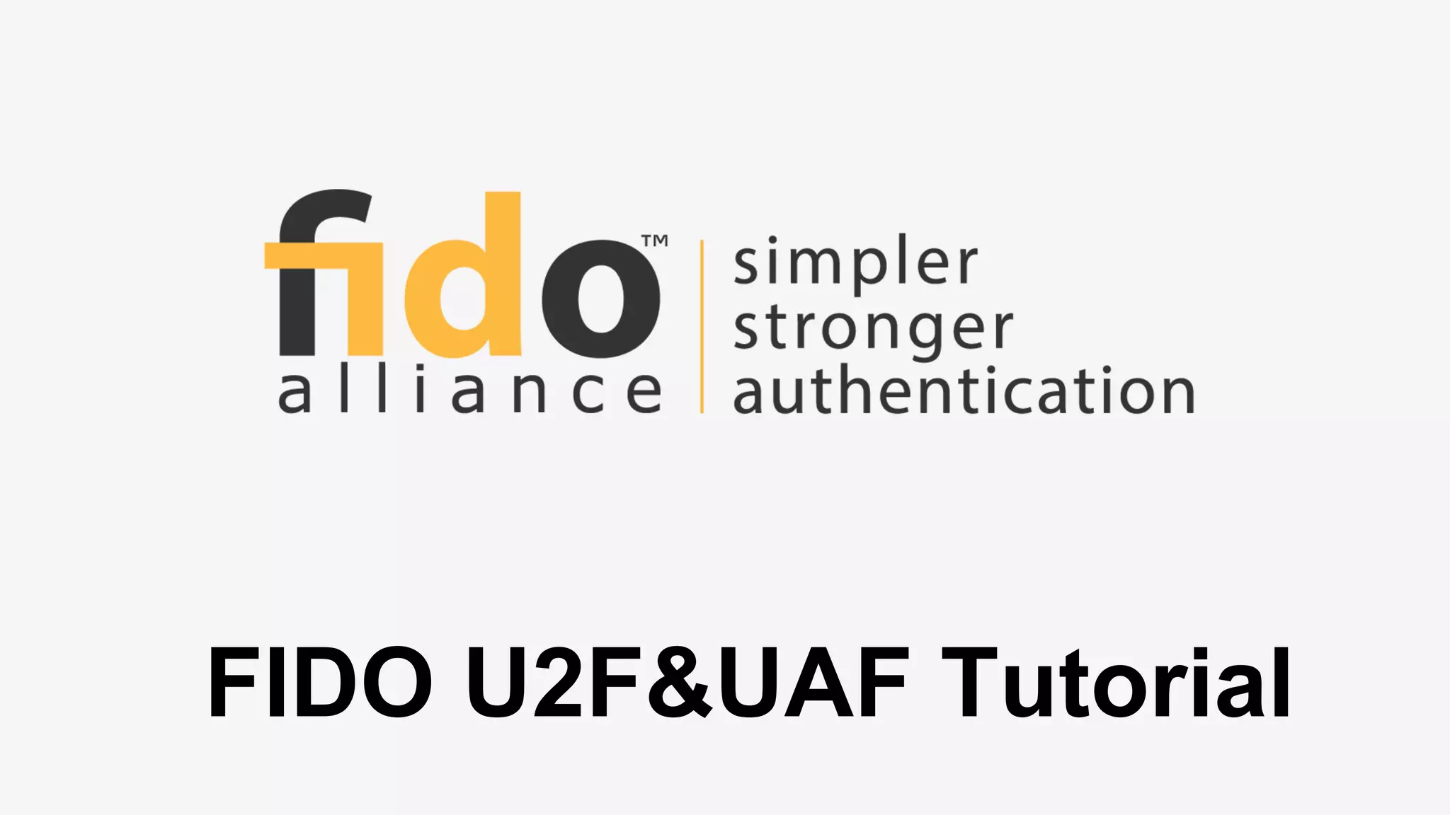 FIDO U2F&UAF Tutorial
 
