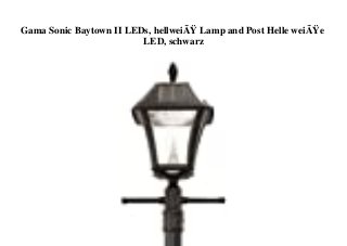 Gama Sonic Baytown II LEDs, hellweiÃŸ Lamp and Post Helle weiÃŸe
LED, schwarz
 