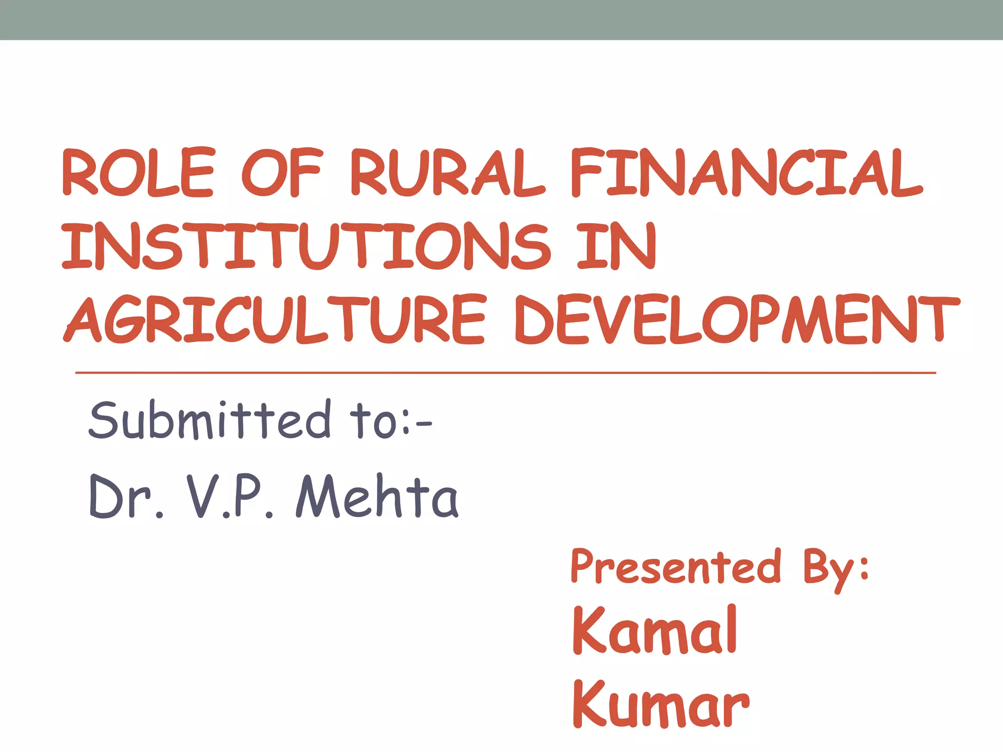 Role Of Rural Finance Institution In Agriculture Development Pptx