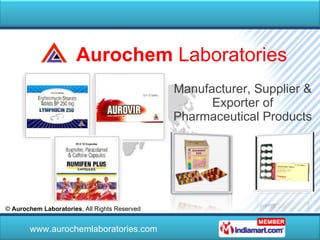 Manufacturer, Supplier & Exporter of Pharmaceutical Products ©  Aurochem Laboratories , All Rights Reserved  www.aurochemlaboratories.com Aurochem  Laboratories 