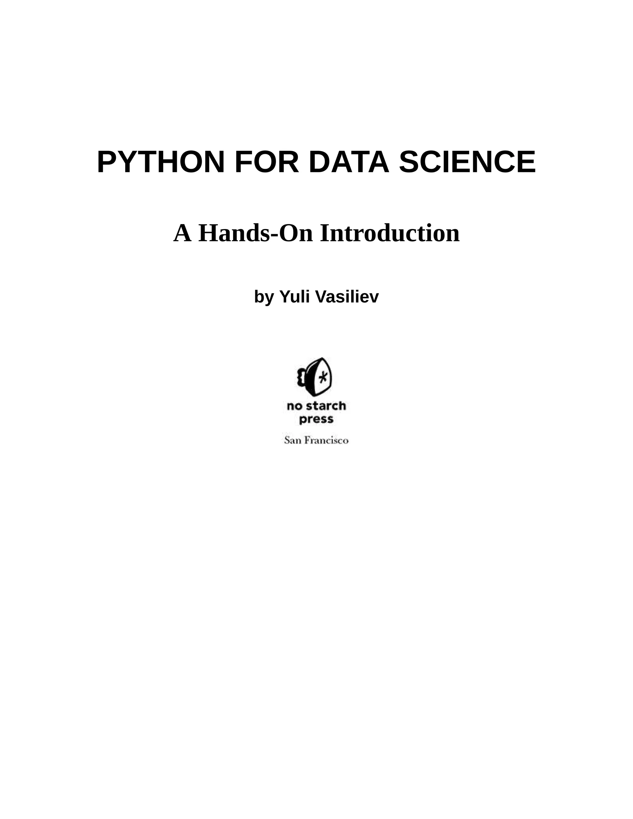 PYTHON FOR DATA SCIENCE
A Hands-On Introduction
by Yuli Vasiliev
 