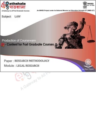 LAW
RESEARCH METHODOLOGY
LEGAL RESEARCH
 