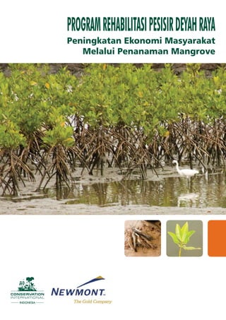 PROGRAMREHABILITASIPESISIRDEYAHRAYA
Peningkatan Ekonomi Masyarakat
Melalui Penanaman Mangrove
 