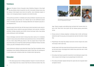 16
Pembelajaran
P
rogram Peningkatan Ekonomi Masyarakat melalui Rehabilitasi Mangrove di Desa Deyah
Raya yang dilakukan selama kurang lebih satu tahun menunjukkan kemajuan yang cukup
baik walaupun tidak beregerak secara drastis dan signifikan, namun keberadaan program ini
mampu untuk merangsang keinginan masyarakat untuk kembali berusaha.
Tidak signifikannya perubahan ini disebabkan perlu adanya pendekatan masyarakat yang cukup
panjang dan waktu yang relatif lama, hal ini dilakukan agar misi dari pelaksanaan program
mampu tersampaikan secara baik dan terciptanya kebersamaan dan kerjasama yang baik an­
tara masyarakat dan CI.
Banyaknya program pemerintah dan LSM lokal maupun asing di awal pasca tsunami yang cen­
derung memberi bantuan modal dan uang tanpa membangun sistem yang baik, menyulitkan
pendekatan terhadap masyarakat yang memiliki orientasi keuntungan semata, tanpa adanya
proses pembangunan sistem kelembagaan.
Peranan kelembagaan pemerintah daerah memang dirasa belum optimal, hal ini disebabkan
program di masing masing instansi dilakukan secara parsial karena menurut informasi BAPEDAL­
DA saat ini belum adanya RTRW yang sempurna. Salah satu program besar di Propinsi NAD
yang terletak tidak jauh dari Deyah Raya adalah pembangunan Pelabuhan Perikanan Samudera
Lampulo yang telah membebaskan lebih dari 50 ha lahan.
Lokasi pembangunan pelabuhan yang sangat dekat dengan Deyah Raya menyebabkan adanya
ketidakjelasan proses rehabilitasi dibeberapa petak tambak di Deyah Raya, dan pembangunan
ini secara langsung akan memberikan beban baru terhadap kualitas lingkungannya.
Rekomendasi
1.	 Perlu adanya payung hukum terhadap pengelolaan mangrove ini terutama terkait pera­
nannya sebagai sabuk hijau, kawasan Deyah Raya dan sekitarnya (Lambaro Skep, Alue
Naga, Tibang) merupakan areal pelidung bagi kota Banda Aceh terutama Kantor Gu­
bernur NAD, POLDA NAD, Dinas Syariah NAD dan beberapa gedung pemerintahan
lainnya­.
2.	 Perlunya peraturan terhadap pengelolaan sumberdaya dalam konteks perlindungan
biodi­versitas seperti burung yang umumnya pada bulan April dan Mei bertelur di Deyah
Raya.
3.	 Pengembangan Desa Deyah Raya sebagai wisata alam terutama mangrove dan pantai
serta kawasan makam Syiah Kuala.
Komplek makam Syiah Kuala setiap bulannya dikunjungi tidak kurang dari 1000 wisata­
wan baik lokal maupun mancanegara belum dikelola secara optimal dan saat ini masih
dalam proses renovasi.
4.	 Perlu adanya studi lanjutan yang lebih komperehensif untuk keberlajutan program reha­
bilitasi mangrove terkait berbagai rencana pengembangan kota Banda Aceh.
5.	 Perlu adanya peningkatan kapasitas kelompok dan aparat desa serta masyarakat dalam
peningkatan ekonomi.
44
42. Kelompok burung Egreeta yang memijah di Deyah Raya
43  44. Pengambilan telur Egreet
42 43
 