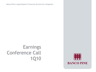 Earnings 
Conference Call 
1Q10 
 