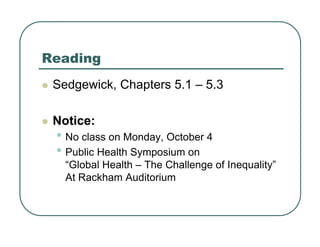 Reading
z Sedgewick, Chapters 5.1 – 5.3
z Notice:
• No class on Monday, October 4
• Public Health Symposium on
“Global Health – The Challenge of Inequality”
At Rackham Auditorium
 