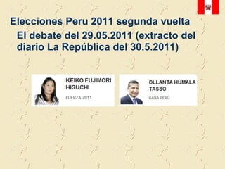 El debate del 29.05.2011 (extracto del diario La República del 30.5.2011) Elecciones Peru 2011 segunda vuelta 