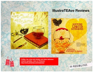 IllustraTEAve Reviews
Coffee, tea, wine and whisky and other delicious
creative goodies, view on Pinterest:
http://www.pinterest.com/catsmeo/
 