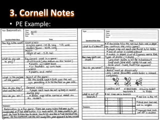 3. Cornell Notes
• PE Example:
 