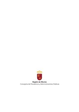 Región de Murcia
Consejería de Presidencia y Administraciónes Públicas
 