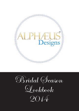 Bridal Season
Lookbook
2014
 