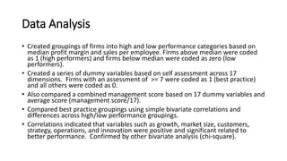 Data Analysis
• Created groupings of firms into high and low performance categories based on
median profit margin and sale...