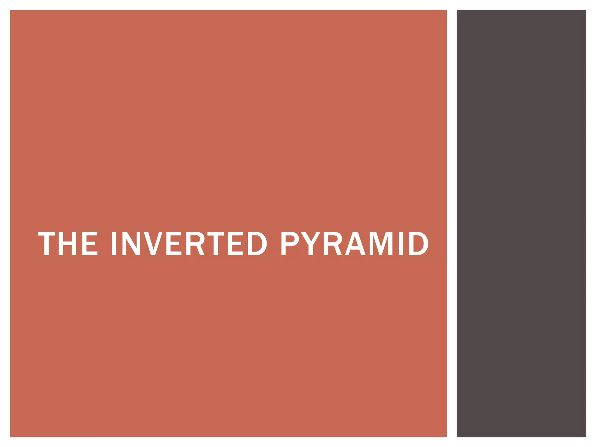 THE INVERTED PYRAMID
 