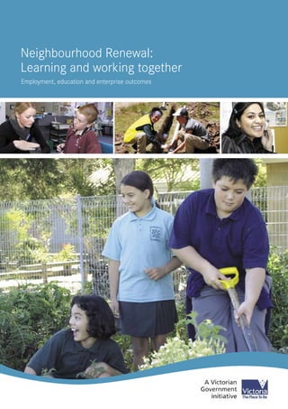 Neighbourhood Renewal:
Learning and working together
Employment, education and enterprise outcomes
 