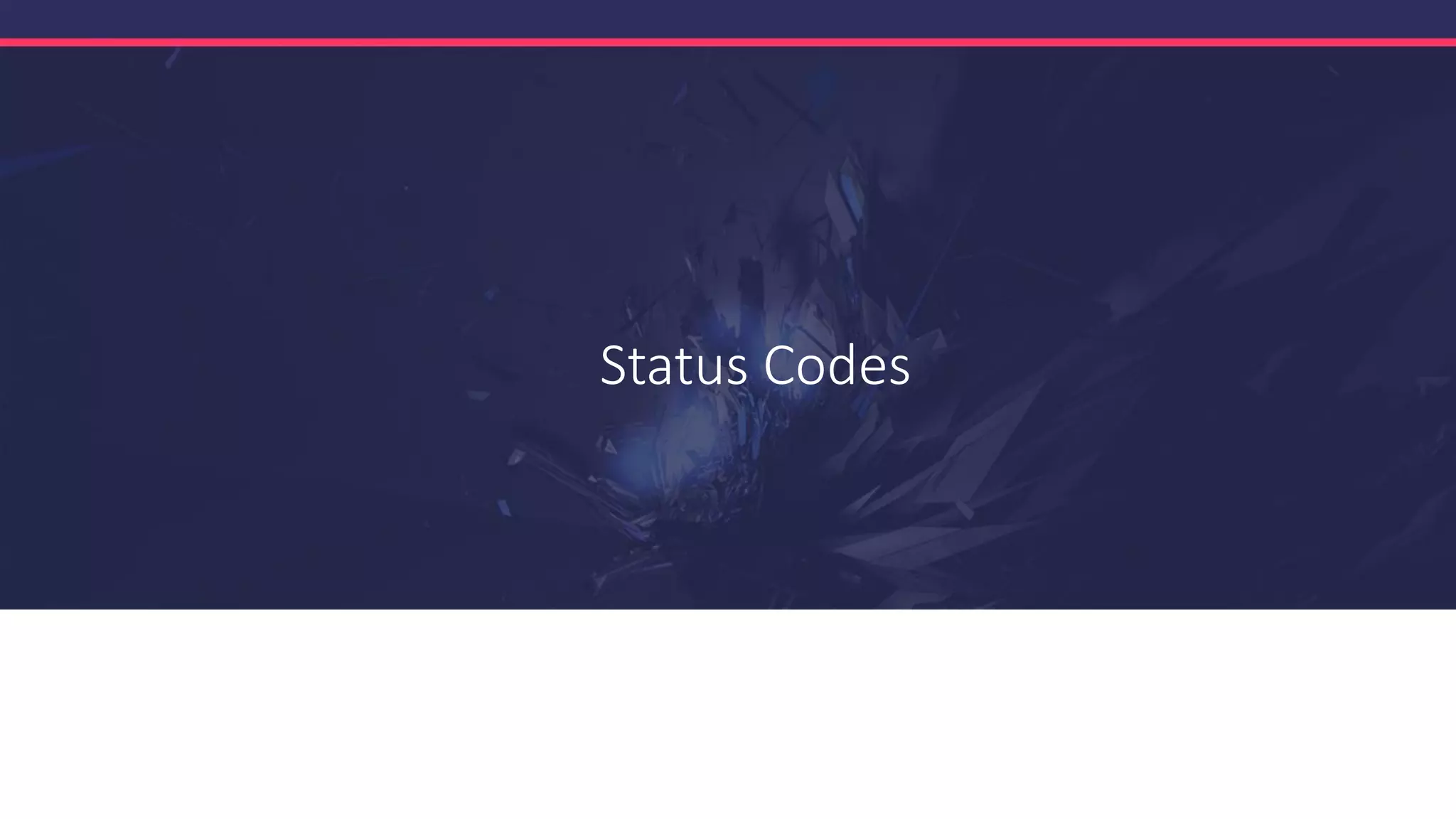 Status Codes
 