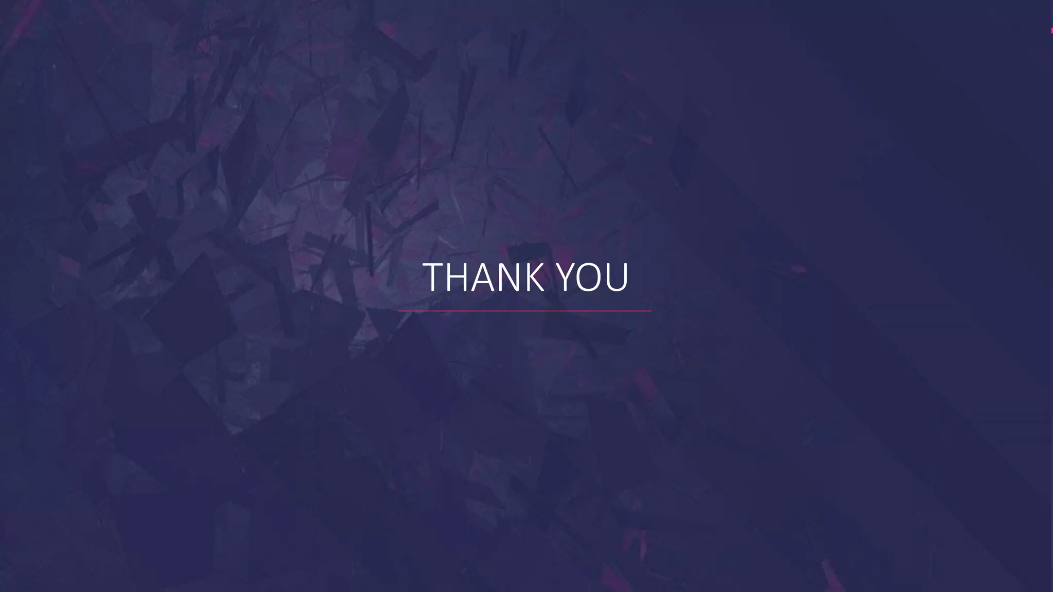 THANK YOU
 