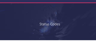 Status Codes
 