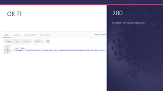 OK ?! 200
Or When OK really means OK
 