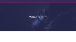 WHAT IS REST
 