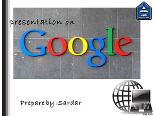 Prepare by : Sardar
presentation on
 