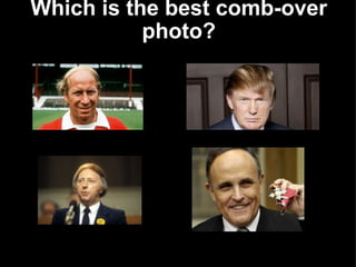 Which is the best comb-over photo? 