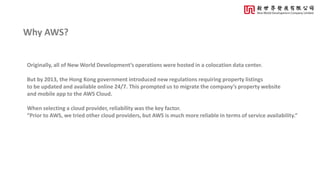 Originally, all of New World Development’s operations were hosted in a colocation data center.
But by 2013, the Hong Kong ...