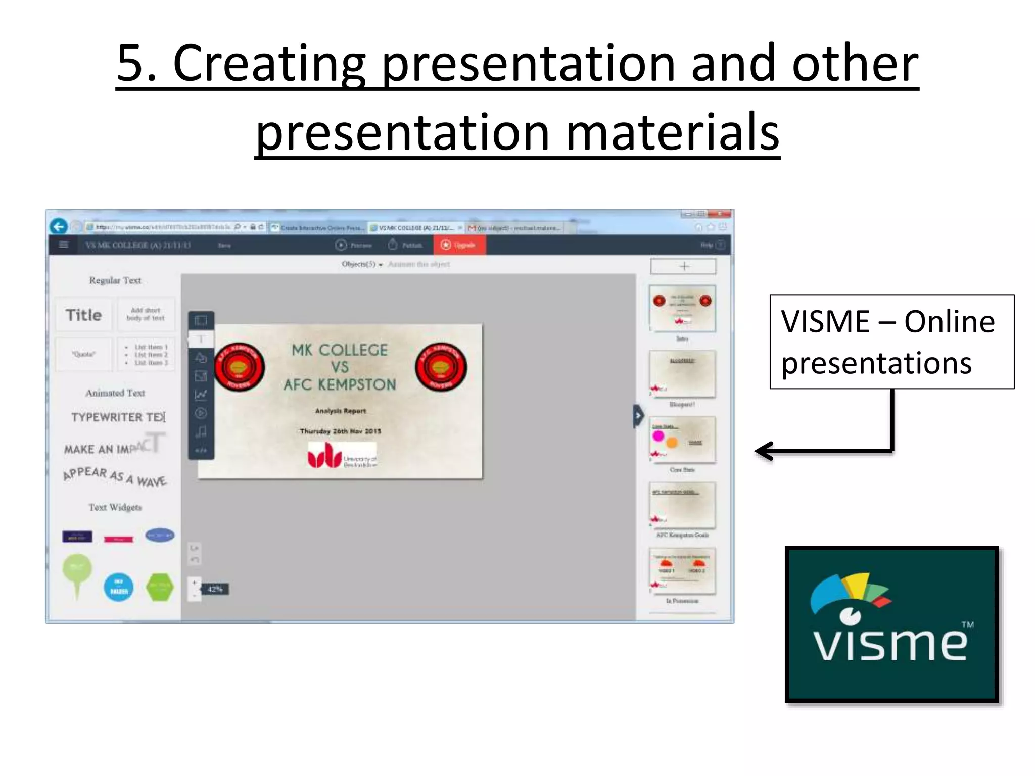 5. Creating presentation and other
presentation materials
VISME – Online
presentations
 