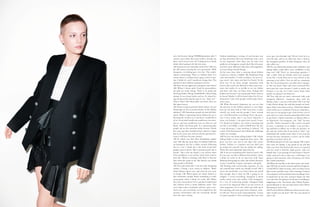 me a lot because doing #HMBalmanation after 9
seasons, you realize that your world is already out
there, and I am not even 30! It helped me to think
about what’s going to be the next step.
AB: Seasons are not what they used to be? OR: It is
the old system meeting the new generation. With
Instagram, everything goes very fast. The combi-
nation is interesting. There is a fashion show, it is
winter, there is a fashion show again, and it is sum-
mer. I think it’s cool I would not change that. The
question is how fashion is going to survive.
AB: How do you approach casting for your shows?
OR: When I choose girls I look for personalities,
my girls are really strong. There is no point just
showing clothes. Being a bombshell is about being
strong, it’s not about boobs and ass. It’s about be-
ing strong and having the guts to say, “fuck you”‘.
That is what I like about girls you know, they are
like super heroes.
AB:You’re trying to promote black culture: do you
feel people are less racist than before in the fashion
industry? OR: Sometimes people are just old-fash-
ioned. What is interesting about fashion for me is
showing the world as it is and how I would like it
to be. In my ideal world you would not even men-
tion it, and you would not even see that we cast
black, white and Asian girls. It is interesting that
people ask me this question today because I think
five years ago they would not have asked it. I hope
that in five years you will not ask this question be-
cause it will have become normal.
AB: In which way does Kim Kardashian inspire
you? OR: She has more than 44 million followers
on Instagram; she has a whole country following
her in a way. I think she is the kind of girl that
people want to know. She is strong because she is
herself. She is also my friend, I can call her when
I have problems, I can call her when I just want to
have fun. What is amazing with Kim is that she
does what she wants to do. She doesn’t care about
what people will think.
AB: You said earlier that ‘I am not only designing
clothes, I bring a new vision to fashion.’ What
about fashion upsets you, and what do you want
to bring? OR: What upsets me about fashion is
that sometimes people think something is really
avant-garde when I think it’s really old! When
they have one point of view; and don’t understand
that fashion week is about different styles. You
can’t expect that everybody will do a grey over-
sized coat, not everybody can be inspired by the
nineties minimalism and not everybody should
have the same casting.
Fashion marketing is wrong, it’s not because you
are big advertisers that you should get your cover
on the magazine! And when you do your own
publicity on Instagram, people don’t like it because
you have more followers than they sell magazines,
so many things should change…
At the same time what is amazing about fashion
is that it is a dream, a bubble. We should just keep
calm and remeber ‘I work in fashion, I’m not cur-
ing cancer’, just enjoy and don’t be bored. At the
front row of my show people sometimes look
bored. Like you’re not allowed to show your emo-
tions, but maybe it’s so terrible to see my clothes
and that’s why they are blasé, haha. Perhaps this
bothers me because I am young and I don’t want to
be bored. Maybe I will be bored when I’m 50 too.
Sometimes I just wish people would enjoy them-
selves more.
AB: With Decarnin’s departure we can see that
the pressure in the fashion industry is very high,
how do you deal with it? OR: I have fun, I enjoy
myself, my work and the people I have around
me. I feel blessed for everything I have; the posi-
tion I have today, that I can travel whenever I
want, my friends, I can party how much I want.
I’ve found my balance, my work is amazing and
my life is incredible. I said to H&M that ‘the day
I stop dreaming, I stop working in fashion.’ Of
course I feel the pressure but I think the challenge
makes me stronger.
AB: Do you care about selling clothes? OR: I think
selling clothes is more important than critics. The
press can love you, but if you don’t sell, you’re
fucked. Fashion is a business and you don’t just
do clothes for yourself. You do clothes for selling.
That’s the most important aspect for me.
AB: Is success something that’s hard to learn? OR:
It’s not easy; my life is different from before. Now,
I think it’s easier to do an interview with Anna
Wintour than going on a date, but if that’s the price
to pay, I would do it again, and again, and again.
AB: Dealing with social-media exposure, do you
ask yourself how much you should reveal? OR: I
never ask myself that, or at least I don’t ask myself
that enough, that is what my PR is going to say
(laughs). I reveal everything. Instagram is about
reality, about your own reality. I love Instagram;
it’s a way of connecting people. Instagram helps
me not to be depressed when I see the reviews in
some magazines. It’s so nice when you wake up in
the morning and some guys from whatever coun-
try tell you ‘You are such a big inspiration’. I mean
it is just so positive. I love revealing who I am; two
years ago a lot of people said ‘Oh my God, he is so
over the top’, and so on. But now, have a look at
the Instagram profiles of other designers; they all
take selfies too.
AB: Do you think that posing with celebrities and
taking selfies could affect your credibility in the
long run? OR: That’s an interesting question. I
take a selfie with my friends, that’s two minutes
of my life. I work from ten to one o’clock in the
morning at my office. You can still see comments
like ‘he’s becoming more a socialite than a design-
er’ but you know what; sales have increased 50%
these past five years because I work so much, my
business is on top. So I don’t worry about what
people are going to say about me.
AB: You said you are more concerned with your
instagram followers’ comments, than with the
fashion critics’: can you evolve that? OR: I saw this
Cathy Horyn thing, she said that people are look-
ing at ‘likes’ more than reviews. I think the fashion
critics today are so confused. If you are a big adver-
tiser you are not going to get a bad review, even if
your show is a mess, because journalists don’t want
to get fired. I think sometimes in fashion there is
no objectivity. On instagram, you “like” because
you like. You’re not paid to like, you’re not paid
to leave a comment or to dislike. I am not forc-
ing anybody to follow me or like my pictures. In
the end you realize that if you look at “likes” you
understand the market more than if you read the
reviews because sometimes a review can be really
good but you don’t sell at all.
AB: What about love? Are you dating? OR: I don’t
have time for dating. I am proud of my job but
when you have this kind of job your’re so exposed
and you need to find the right person, who can
handle that. I am turning 30 and I know I haven’t
really achieved a lot in that area. I still hope I am
going to find someone who will protect me from
this world sometimes.
AB: What do you like to do when you’re not work-
ing? OR:I love to watch cartoons and I love Simpsons.
I watch MTV, I listen to music, and I can dance in my
place on my own like crazy. I love running; I exercise
a lot and party with my friends when travelling. I love
to spend time on my own, trying to figure out who
I am and who I’m going to be because everything is
happening so fast. You know who Olivier Rouste-
ing for Balmain is, but you don’t know who Olivier
Rousteing is on his own.
AB: If you had Pierre Balmain in front of you now:
what would you ask him? OR: Are you proud of
what I do?
 