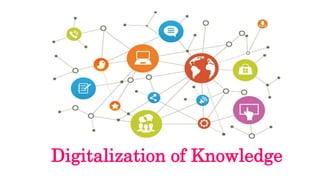 Digitalization of Knowledge
 