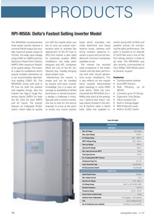 78 energetica INDIA · AUG15
PRODUCTS
RPI-M50A: Delta’s Fastest Selling Inverter Model
The RPI-M50A transformer-less
three phase inverter features a
nominal 50kVA output but ena-
bles maximum power output of
55 kVA. The wide input voltage
range (200V to 1000V) and two
Maximum Power Point Trackers
(MPPT) offer maximum ﬂexibili-
ty for system design. The invert-
er is ideal for installations which
require multiple orientations as
it can accommodate asymmet-
rical loading (33/67 %). The
RPI-M50A comes with built in
PV fuse for both the positive
and negative strings. Also the
inverter has Type-2 Surge Pro-
tection Device (SPD)’s for both
the DC (One for each MPPT)
and AC inputs. The inverter
features an integrated AC/DC
switch, which helps to quickly
turn OFF the inverter when one
has to carry out routine main-
tenance work or activities like
replacement of the PV fuse or
SPD’s.The inverter is also rated
for protected outdoor (IP65)
installations, this helps plant
designers and EPC companies
offset the cost of the DC dis-
tribution box, thereby bringing
down project costs.
Maintaining the inverter is
simple and can be handled
by anyone with basic inverter
knowledge, this is a major ad-
vantage as availability of skilled
technicians in remote locations
is always a challenge in India.
Typically with a central inverter,
one has to wait for the service
engineer to arrive at the plant
to rectify any critical inverter
faults which translates into
costly downtime and heavy
revenue losses, whereas with
string inverters replacing in-
verters is quick and can be han-
dled with minimum manpower
available at site.
The inverter has received
wide acceptance in the Indian
market and has been perform-
ing well with record genera-
tions across installations. This
is also reﬂects on the market
trend towards decentralised
plant topology in utility (MW)
scale plants. Delta has com-
missioned the RPI-M50A at a 1
MWp solar plant at the prestig-
ious “Vaishno Devi Katra” rail-
way station located in the Jam-
mu & Kashmir state in North
India. Delta has supplied in-
verters along with SCADA and
weather sensors for monitor-
ing the plant performance. The
plant is located at an altitude
of 2670 feet and is one of the
ﬁrst railway stations in India to
go solar. The RPI-M50A was
also recently commissioned at
the 2 MWp- TATA Motors plant
at Sanand, Gujarat.
Features
• Transformerless Inverter
• Dual MPP Trackers
• Peak Efﬁciency up to
98.6%
• Connects up to 10 Strings
• Ergonomic Grip Design
• Ultra Compact Size
• Built-in Energy-logger
• IP65 Protection Level
• Built-in AC/DC Switch
Delta RPI-M50A
Technical Data
INPUT(DC)
Max. DC Power 62.5 kWp
Max. Input Voltage 1000 V
DC Voltage Range 200 - 1000 V
MPPT Voltage Range 520 - 800 V
Start-up Voltage > 250 V
Nominal DC Voltage 600 V
Max. Input Current per MPPT 50 A
Total Input Current 100 A
No. of Independent MPP Trackers 2
Unbalanced Input (%) 33 / 67
Input Connection Type 10 pair MC4
DC Disconnection Switch Yes (Inbuilt)
OUTPUT (AC)
Rated Output Power 50 kVA
Max. Output Current 76 A
Nominal AC Voltage 3 Ph, 400 V
AC Voltage Range 400 V ± 20 % (320~480)
Nominal Frequency 50 Hz
Frequency Range 45 Hz - 55 Hz
Power Factor at Rated Power Unity
Reactive Power (Adjustable) 0.8 Lagging ~ 0.8 Leading
THD <3% at Rated Power
No. of Conductors (user settable) 4/5 Wire (L1,L2,L3,N,PE)
 