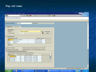 Pay roll view:
 