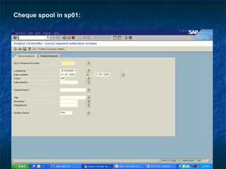 Cheque spool in sp01:
 