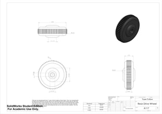 2.00
0.50
R0.10
0.70 0.65
1.25
R0.50
4.00
R0.30
1.13
This part was manufactured from 4” caster wheels bought at Home Depot. They were manufactured
by hand on the small mill. First the wheels were removed from the caster mount and were then laid
out using the track to ensure that the cogs were to be in the right spot. It was found that there needed
to be 55 cogs on this wheel. Once they were all marked on the wheel material was taken off using
the mill and by rotating the wheel and making the same cut over and over until complete. This was
done for both rear drive wheels.
Decimal Tolerance
0.0 ±0.01
0.00 ±0.005
0.000 ±0.001
Rear Drive Wheel
A117
Team Yellow
3/8/14Luke Skelly
WEIGHT:
Vulcanized Rubber
A2
SHEET 1 OF 1SCALE:1:1
DWG NO.
TITLE:
REVISIONDO NOT SCALE DRAWING
MATERIAL:
DATESIGNATURENAME
DEBUR AND
BREAK SHARP
EDGES
FINISH:UNLESS OTHERWISE SPECIFIED:
DIMENSIONS ARE IN INCHES
SURFACE FINISH:
TOLERANCES:
LINEAR:
ANGULAR:
Q.A
MFG
APPV'D
CHK'D
DRAWN
SolidWorks Student Edition.
For Academic Use Only.
 