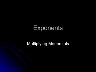 Exponents Multiplying Monomials 