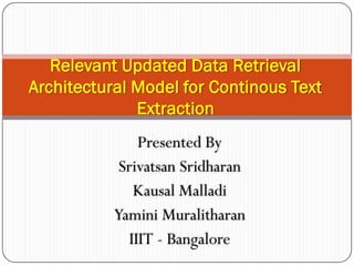 Relevant Updated Data Retrieval
Architectural Model for Continous Text
Extraction
 
