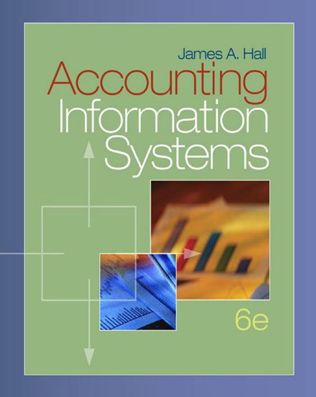 ACCOUNTING INFORMATION SYSTEMS BY JAMES A HALL | PDF