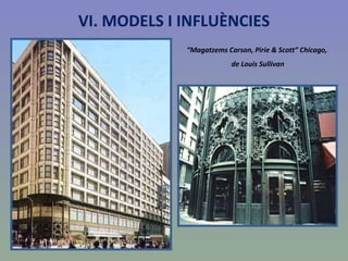 “ Magatzems Carson, Pirie & Scott” Chicago, de Louis Sullivan VI. MODELS I INFLUÈNCIES 