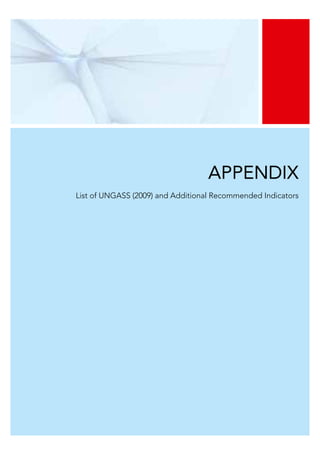 Appendix
List of UNGASS (2009) and Additional Recommended Indicators
 