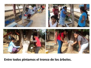 Entre todos pintamos el tronco de los árboles.
 