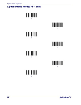 Alphanumeric Keyboard
92 QuickScan® L
Alphanumeric Keyboard — cont.
i
j
k
l
m
n
o
 