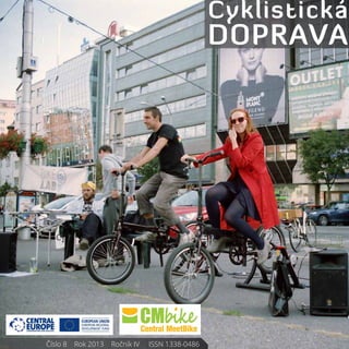 Číslo 8    Rok 2013    Ročník IV     ISSN 1338-0486
Cyklistická
doprava
 