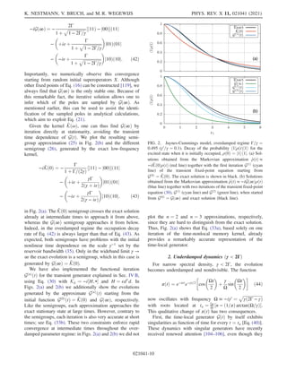 −iGð∞Þ ¼ −
2Γ
1 þ
ﬃﬃﬃﬃﬃﬃﬃﬃﬃﬃﬃﬃﬃﬃﬃﬃﬃﬃ
1 − 2Γ=γ
p ½j11Þ − j00Þð11j
−

þiε þ
Γ
1 þ
ﬃﬃﬃﬃﬃﬃﬃﬃﬃﬃﬃﬃﬃﬃﬃﬃﬃﬃ
1 − 2Γ=γ
p

j01Þð01j
−

−iε þ
Γ
1 þ
ﬃﬃﬃﬃﬃﬃﬃﬃﬃﬃﬃﬃﬃﬃﬃﬃﬃﬃ
1 − 2Γ=γ
p

j10Þð10j: ð42Þ
Importantly, we numerically observe this convergence
starting from random initial superoperators X. Although
other fixed points of Eq. (16) can be constructed [119], we
always find that Gð∞Þ is the only stable one. Because of
this remarkable fact, the iterative solution allows one to
infer which of the poles are sampled by Gð∞Þ. As
mentioned earlier, this can be used to assist the identi-
fication of the sampled poles in analytical calculations,
which aim to exploit Eq. (21).
Given the kernel K̂ðωÞ, one can thus find Gð∞Þ by
iteration directly at stationarity, avoiding the transient
time dependence of GðtÞ. We plot the resulting semi-
group approximation (25) in Fig. 2(b) and the different
semigroup (26), generated by the exact low-frequency
kernel,
−iK̂ð0Þ ¼ −
Γ
1 þ Γ=ð2γÞ
½j11Þ − j00Þð11j
−

þiε þ
γΓ
2ðγ þ iεÞ

j01Þð01j
−

−iε þ
γΓ
2ðγ − iεÞ

j10Þð10j; ð43Þ
in Fig. 2(a). The K̂ð0Þ semigroup crosses the exact solution
already at intermediate times to approach it from above,
whereas the Gð∞Þ semigroup approaches it from below.
Indeed, in the overdamped regime the occupation decay
rate of Eq. (42) is always larger than that of Eq. (43). As
expected, both semigroups have problems with the initial
nonlinear time dependence on the scale γ−1 set by the
reservoir bandwidth (35). Only in the wideband limit γ →
∞ the exact evolution is a semigroup, which in this case is
generated by Gð∞Þ ¼ K̂ð0Þ.
We have also implemented the functional iteration
GðnÞ
ðtÞ for the transient generator explained in Sec. IV B,
using Eq. (30) with KL ¼ −i½H; • and H ¼ εd†
d. In
Figs. 2(a) and 2(b) we additionally show the evolutions
generated by the approximate GðnÞðtÞ starting from the
initial function Gð0Þ
ðtÞ ¼ K̂ð0Þ and Gð∞Þ, respectively.
Like the semigroups, each approximation approaches the
exact stationary state at large times. However, contrary to
the semigroups, each iteration is also very accurate at short
times; see Eq. (33b). These two constraints enforce rapid
convergence at intermediate times throughout the over-
damped parameter regime: in Figs. 2(a) and 2(b) we did not
plot the n ¼ 2 and n ¼ 3 approximations, respectively,
since they are hard to distinguish from the exact solution.
Thus, Fig. 2(a) shows that Eq. (33a), based solely on one
iteration of the time-nonlocal memory kernel, already
provides a remarkably accurate representation of the
time-local generator.
2. Underdamped dynamics ðγ  2ΓÞ
For narrow spectral density, γ  2Γ, the evolution
becomes underdamped and nondivisible. The function
πðtÞ ¼ e−iεt
e−γt=2

cos

Ωt
2

þ
γ
Ω
sin

Ωt
2

ð44Þ
now oscillates with frequency Ω ≡ −iγ0
¼
ﬃﬃﬃﬃﬃﬃﬃﬃﬃﬃﬃﬃﬃﬃﬃﬃﬃﬃﬃ
γð2Γ − γÞ
p
with roots located at tn ¼ 2π
Ω ½n − ð1=πÞ arctanðΩ=γÞ.
This qualitative change of πðtÞ has two consequences.
First, the time-local generator GðtÞ by itself exhibits
singularities as function of time for every t ¼ tn [Eq. (40)].
These dynamics with singular generators have recently
received renewed attention [104–106], even though they
(a)
(b)
FIG. 2. Jaynes-Cummings model, overdamped regime Γ=γ ¼
0.495 (γ0=γ ¼ 0.1). Decay of the probability h1jρðtÞj1i for the
excited state when it is initially occupied, ρð0Þ ¼ j1ih1j. (a) Sol-
utions obtained from the Markovian approximation _
ρðtÞ ≈
−iK̂ð0ÞρðtÞ (red line) together with the first iteration Gð1Þ
(cyan
line) of the transient fixed-point equation starting from
Gð0Þ
¼ K̂ð0Þ. The exact solution is shown in black. (b) Solutions
obtained from the Markovian approximation _
ρðtÞ ≈ −iGð∞ÞρðtÞ
(blue line) together with two iterations of the transient fixed-point
equation (30), Gð1Þ
(cyan line) and Gð2Þ
(green line), when started
from Gð0Þ
¼ Gð∞Þ and exact solution (black line).
K. NESTMANN, V. BRUCH, and M. R. WEGEWIJS PHYS. REV. X 11, 021041 (2021)
021041-10
 