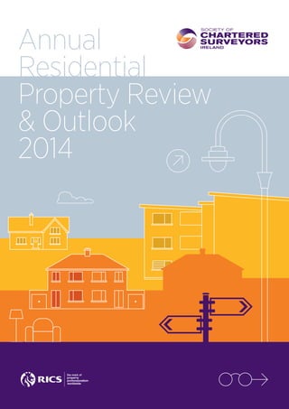 Annual 
Residential 
Property Review 
& Outlook 
2014 
 