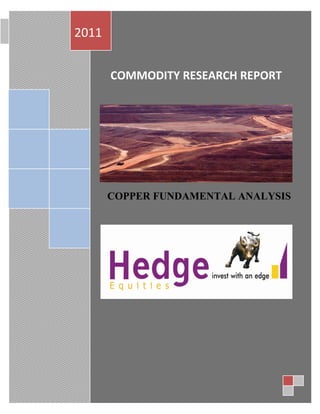 COMPANY RESEARCH REPORT October 28, 2010
sky
COMMODITY RESEARCH REPORT
COPPER FUNDAMENTAL ANALYSIS
2011
 
